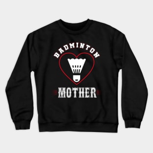 Mother Badminton Team Family Matching Gifts Funny Sports Lover Player Crewneck Sweatshirt